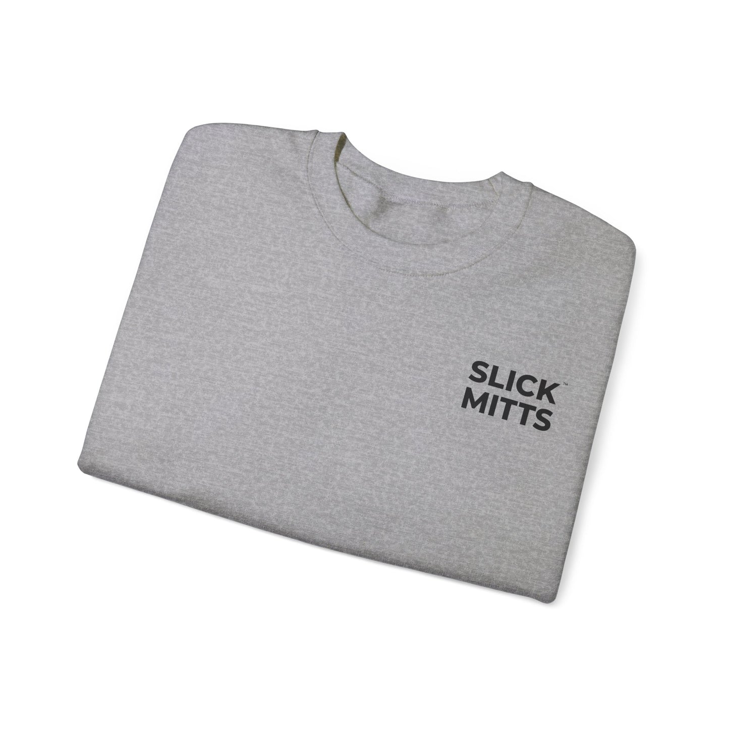 Slick Mitts™ - Heavy Crewneck Sweatshirt